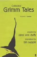 Collected Grimm Tales - Duffy, Carol Ann a Supple, Tim