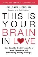 This is Your Brain in Love - Henslin, Dr. Earl