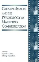 Creating Images and the Psychology of Marketing Communication