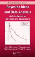 Bayesian Ideas and Data Analysis - Christensen, Ronald (University of New Mexico, Albuquerque, New Mexico, USA) a Johnson, Wesley (University of California, Irvine) a Branscum, Adam a Hanson, Timothy E