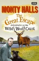 Great Escape: Adventures on the Wild West Coast - Halls, Monty