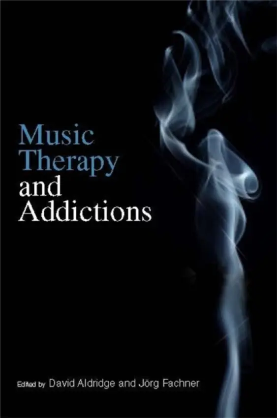 Music Therapy and Addictions - Aldridge, David a Fachner, Joerg