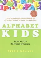 Alphabet Kids - From ADD to Zellweger Syndrome - Woliver, Robbie
