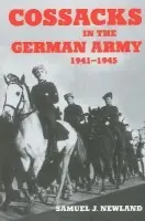 Cossacks in the German Army 1941-1945 - Newland, Samuel J.