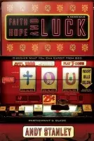 Faith, Hope, and Luck Bible Study Participant's Guide - Stanley, Andy
