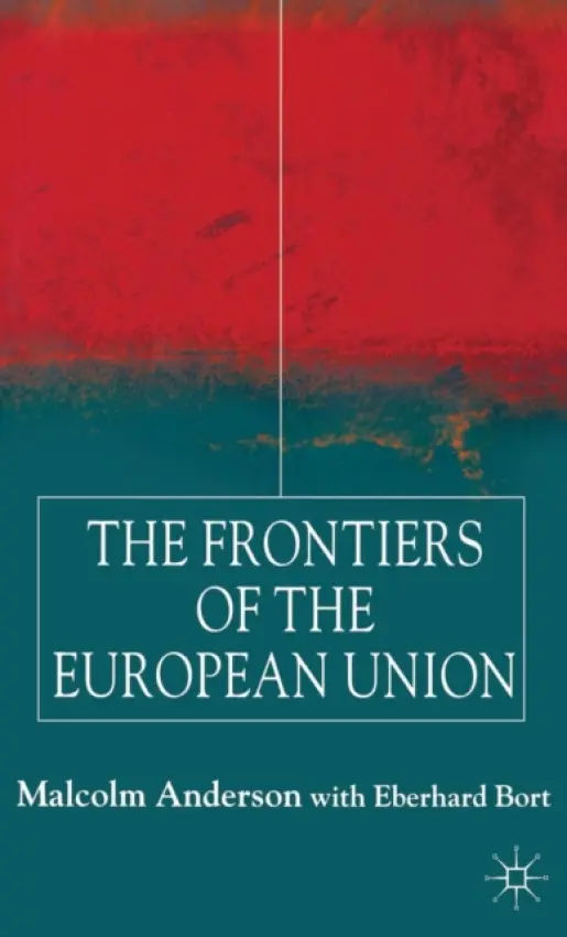 Frontiers of the European Union - Anderson, M. a Bort, E.