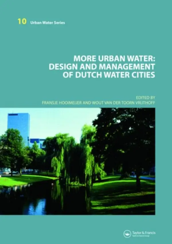 More Urban Water - Hooimeijer, Fransje (Delft University of Technology, Delft, The Netherlands) a Toorn Vrijthoff, Wout (Delft University of Technology, Delft, The Netherlands)