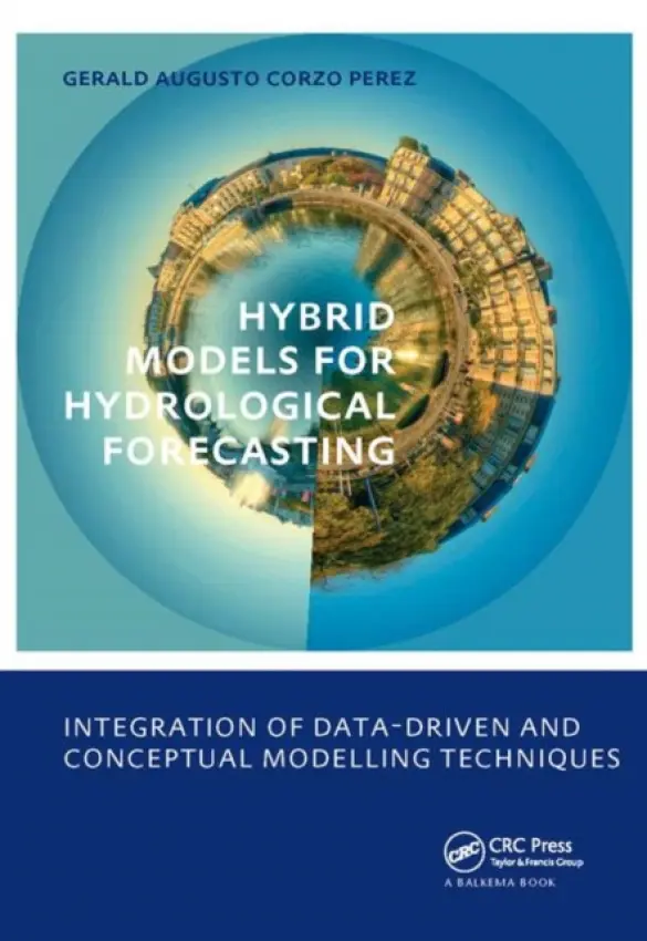 Hybrid models for Hydrological Forecasting: integration of data-driven and conceptual modelling techniques - Corzo Perez, Gerald Augusto