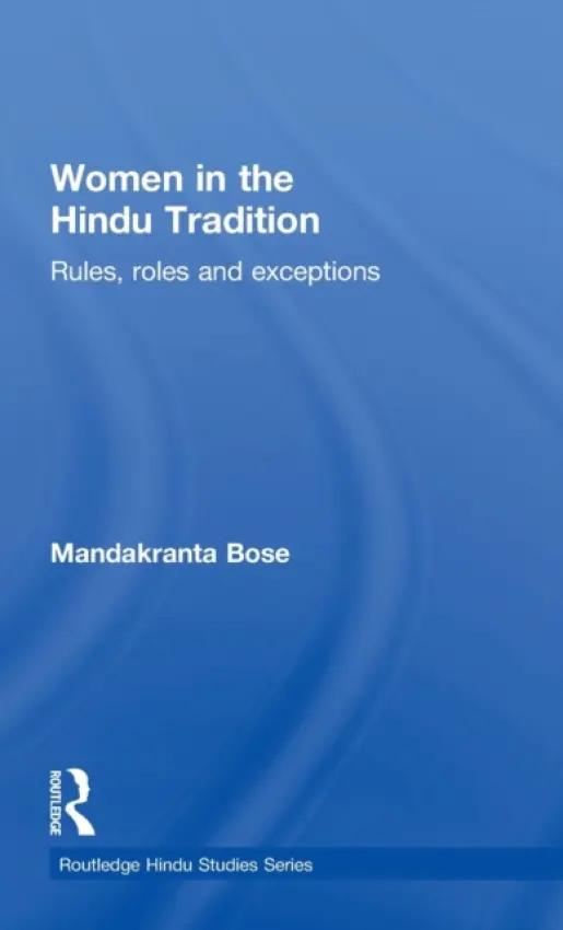 Women in the Hindu Tradition - Bose, Mandakranta (University of British Columbia, Canada)