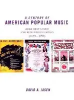 Century of American Popular Music - Jasen, David A.