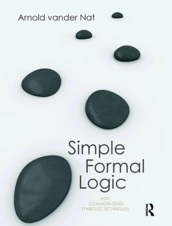 Simple Formal Logic - vander Nat, Arnold (Loyola University Chicago, USA)