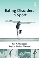 Eating Disorders in Sport - Thompson, Ron A. a Trattner Sherman, Roberta