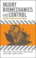 Injury Biomechanics and Control - Pilkey, Walter D. (University of Virginia, School of Engineering and Applied Science, Charlottesville) a Balandin, Dmitry V. (Research Institute for Applied Mathematics and Cybernetics, Nizhny Novgorod State University, Nizhny Novgorad, Russia) a Bolotnik, Ni