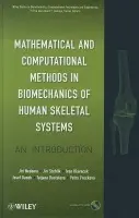 Mathematical and Computational Methods in Biomechanics of Human Skeletal Systems - Nedoma, Jiri (Academy of Sciences of the Czech Republic a University of West Bohemia, Czech Republic) a Stehlik, Jiri (Charles University, Prague, Czech Republic) a Hlavacek, Ivan (Academy of Sciences of the Czech Republic a Czech Technical University) a Danek, J