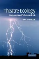 Theatre Ecology - Kershaw, Baz (University of Warwick)