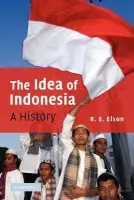 Idea of Indonesia - Elson, R. E. (University of Queensland)