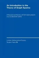 Introduction to the Theory of Graph Spectra - Cvetkovic, Dragos a Rowlinson, Peter (University of Stirling) a Simic, Slobodan