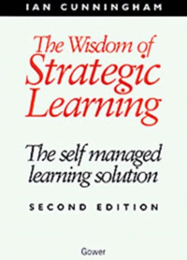 Wisdom of Strategic Learning - Cunningham, Ian