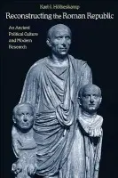 Reconstructing the Roman Republic - Holkeskamp, Karl-J.
