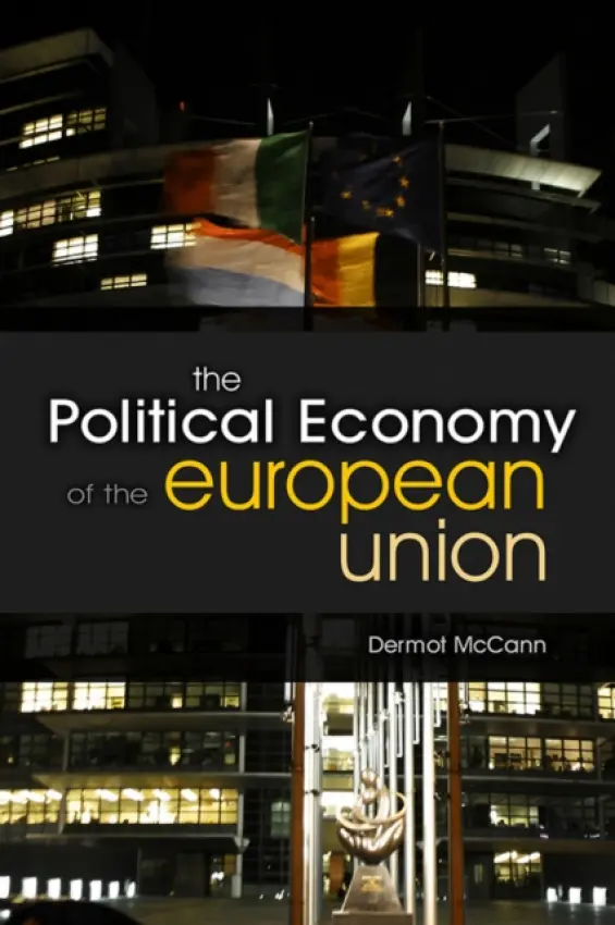 Political Economy of the European Union - McCann, Dermot (London Metropolitan University)