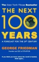 Next 100 Years - Friedman, George (Author)