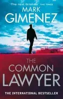 The Common Lawyer - Mark Gimenez