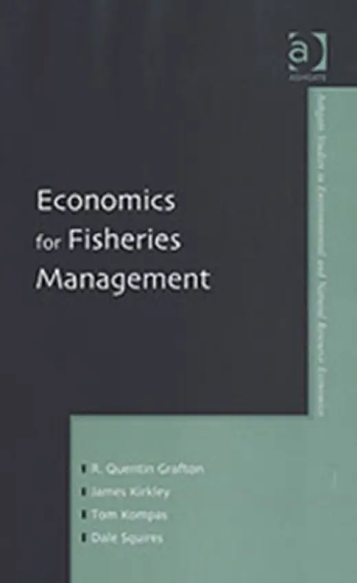 Economics for Fisheries Management - Grafton, R. Quentin a Kirkley, James a Squires, Dale