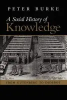 Social History of Knowledge - Burke, Peter (Emmanuel College, Cambridge)