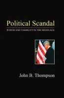 Political Scandal - Thompson, John B. (University of Cambridge)