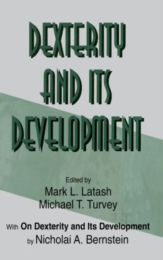 Dexterity and Its Development - Bernstein, Nicholai A.