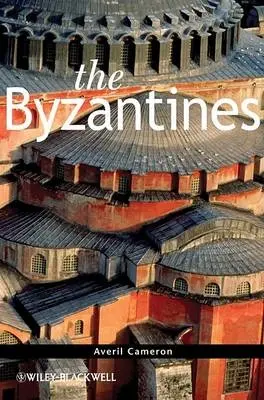 Byzantines - Cameron, Averil (University of Oxford, UK)
