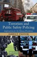 Terrorism and Public Safety Policing - Pastor, James F.