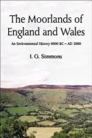 Moorlands of England and Wales - Simmons, Ian G (former Emeritus Professor of Geography, University of Durham)