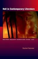 Hell in Contemporary Literature - Falconer, Rachel (Professor and Chair of Modern English Literature, University of Lausanne)