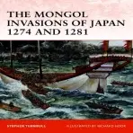 Mongol Invasions of Japan 1274 and 1281 - Turnbull, Stephen (Author)