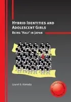 Hybrid Identities and Adolescent Girls - Kamada, Laurel D.