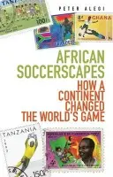 African Soccerscapes - Alegi, Peter