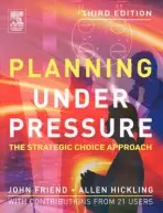 Planning Under Pressure - Friend, John a Hickling, Allen