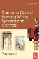 Domestic Central Heating Wiring Systems and Controls - Ward, Raymond