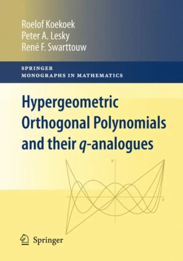 Hypergeometric Orthogonal Polynomials and Their q-Analogues - Koekoek, Roelof a Lesky, Peter A. a Swarttouw, Rene F.