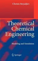 Theoretical Chemical Engineering - Boyadjiev, Christo