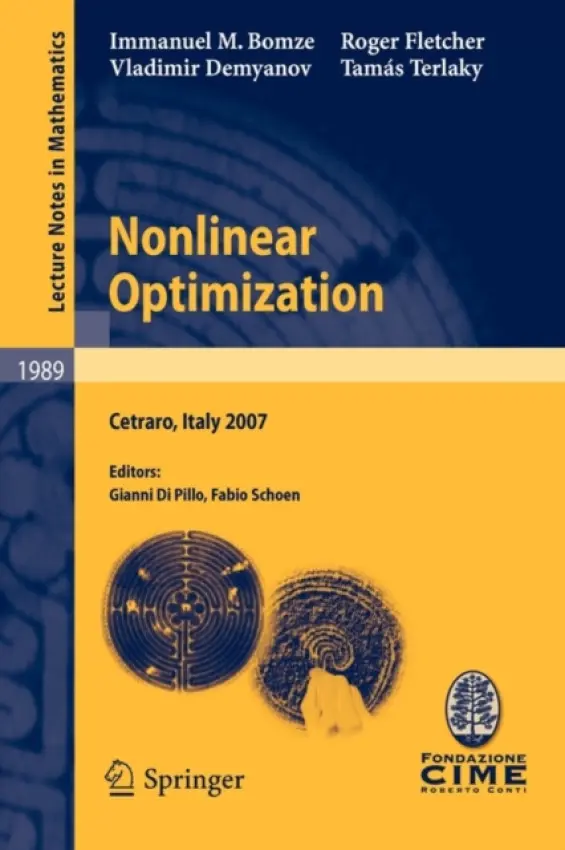 Nonlinear Optimization - Bomze, Immanuel M. a Demyanov, Vladimir F. a Fletcher, Roger a Terlaky, Tamas