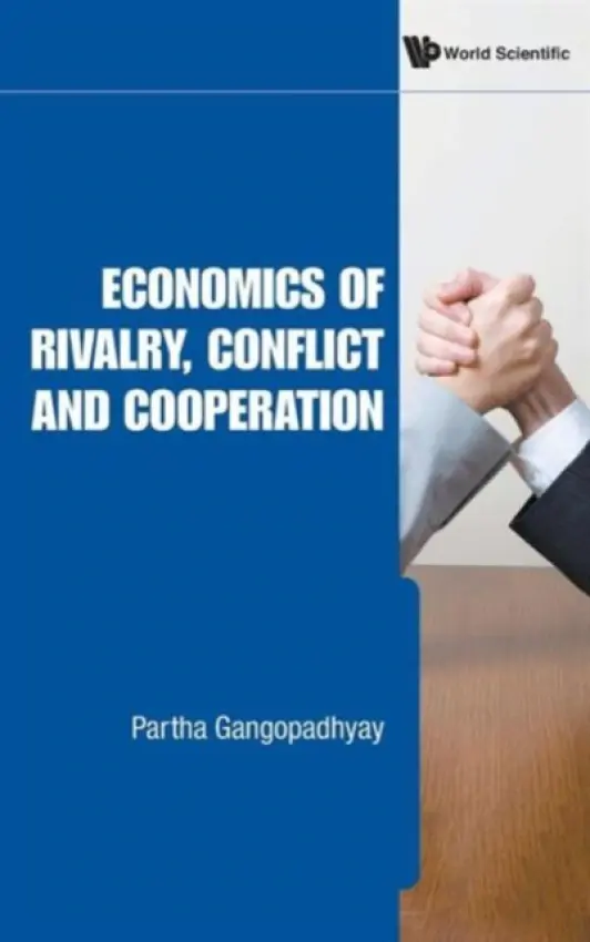 Economics Of Rivalry, Conflict And Cooperation - Gangopadhyay, Partha (Univ Of Western Sydney, Australia)