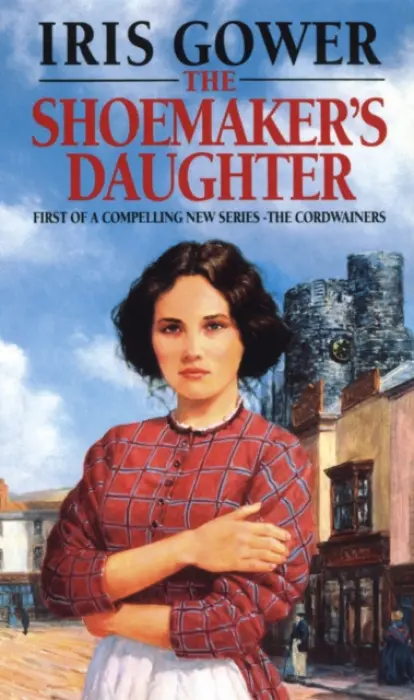 Shoemaker's Daughter (The Cordwainers: 1) - Gower, Iris