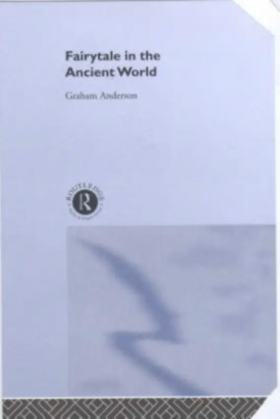 Fairytale in the Ancient World - Anderson, Graham