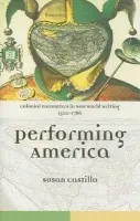 Colonial Encounters in New World Writing, 1500-1786 - Castillo, Susan (University of Glasgow, UK)