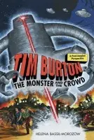 Tim Burton: The Monster and the Crowd - Bassil-Morozow, Helena (Glasgow Caledonian University, UK)