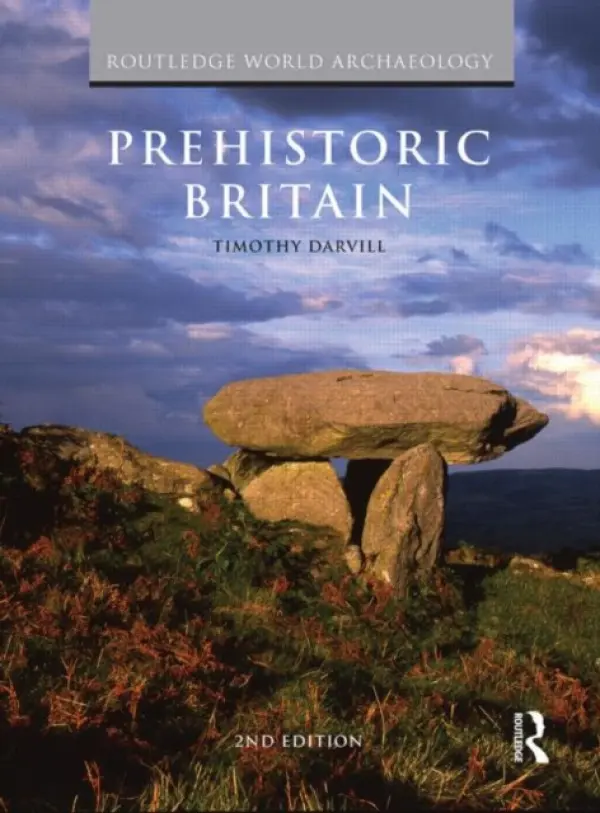 Prehistoric Britain - Darvill, Timothy (University of Bournemouth, UK)