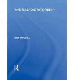 Nazi Dictatorship (RLE Responding to Fascism) - Pascal, Roy