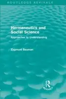 Hermeneutics and Social Science (Routledge Revivals) - Bauman, Zygmunt